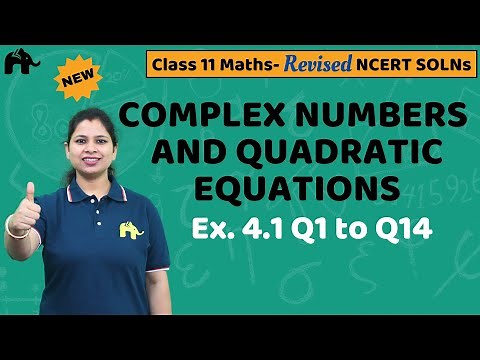 Complex Numbers and Quadratic Equations Class 11 Maths | Revised NCERT Solutions | Chapter 5 Ex. 4.1