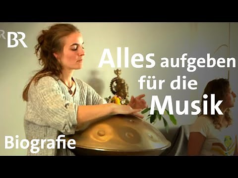 Ihre Liebe zur Handpan: Der Klang sphärischer Musik | Zwischen Spessart und Karwendel | Biografie BR