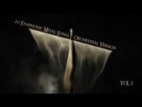 20 Symphonic Metal Songs ღ Orchestral Version VOL.2