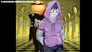 【Spin from 6.7/Tales Of Our Dark Age】Mask and Mask