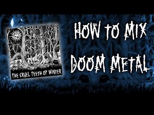 How to Mix and Master Doom Death Metal