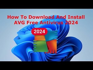 How To Download And Install AVG Free Antivirus 2024