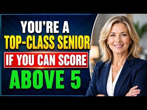 SENIOR TRIVIA CHALLENGE: YOU'RE A TOP-CLASS SENIOR IF YOU CAN SCORE ABOVE 5