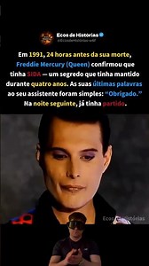 As últimas palavras de Freddie Mercury foram apena