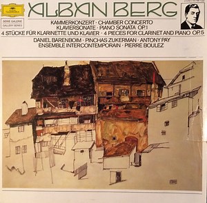 Alban Berg - Daniel Barenboim, Pinchas Zukerman, Antony Pay, Ensemble Intercontemporain, Pierre Boulez - Kammerkonzert / Klaviersonate Op.1 / 4 Stücke Für Klarinette Und Klavier Op.5