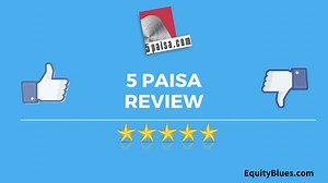 5Paisa Review 2024 : How Good is 5 Paisa?