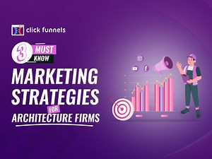 3 Must Know Marketing Strategies For Architecture Firms