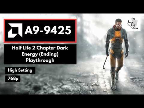Half-Life 2 High Setting played on an AMD A9-9425 | "Dark Energy" Chapter (Ending) - TLEG
