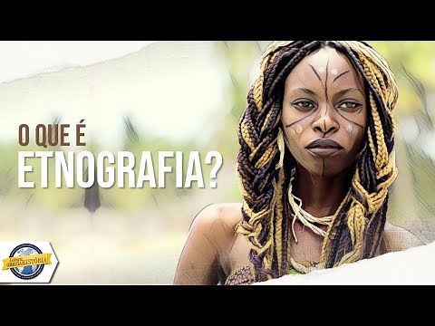 O que é ETNOGRAFIA e como fazer? - Antropológica