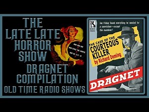 Dragnet Detective Compilation Old Time Radio Shows All Night Long