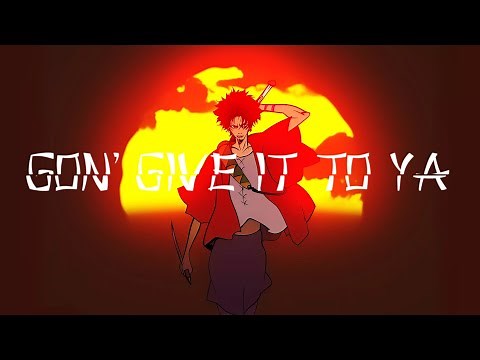 Samurai Champloo「AMV」- Gon' Give It To Ya