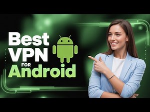Best VPN for Android 2026 – Fast, Secure & Easy to Use!