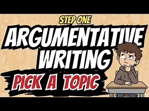 Argumentative Writing - Step 1: Topics & Subtopics