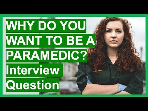 PARAMEDIC Interview Questions And Answers (Why Do You Want To Be A Paramedic?)