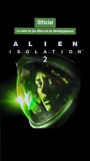 C'est officiel, Alien Isolation 2 est en développement 🔥