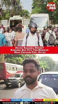 Drunk Kadamba Driver? Kadamba Bus Hits Two-Wheeler Near Chicalim Post Office