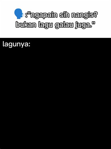 lagu galau sebenernya — lirik & suasana singkat