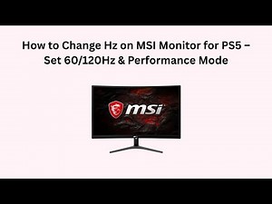 How to Change Hz on MSI Monitor for PS5 – Set 60/120Hz & Performance Mode