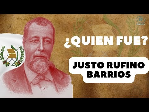 Justo Rufino Barrios - El reformador de Guatemala