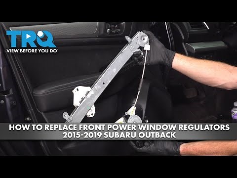How to Replace Front Power Window Regulators 2015-2019 Subaru Outback