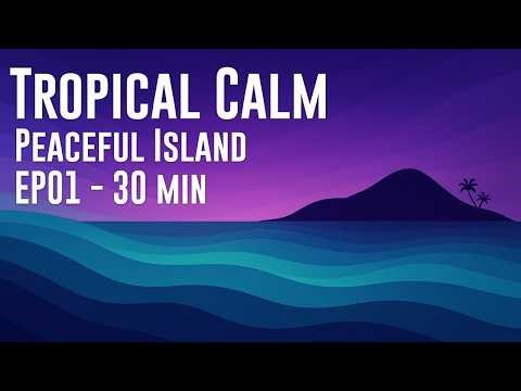 Peaceful Tropical Ocean Sounds | Calm Island Waves for Sleep, Yoga & Meditation