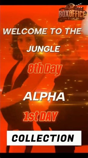 WELCOME TO THE JUNGLE 8th Day & ALPHA 1st DAY COLLECTION #akshaykumar #welcometothejungle #alpha