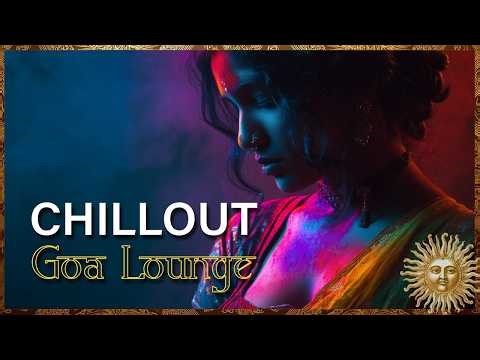 CHILLOUT Goa Lounge - Downtempo Warm Lounge Music inspired by the sounds of India