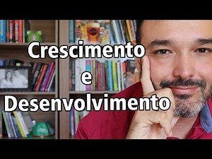 Crescimento e Desenvolvimento Economico