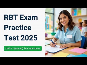 RBT Exam Practice Test 2025 [NEW Updated] Real Questions & Answers Pass Your RBT Exam