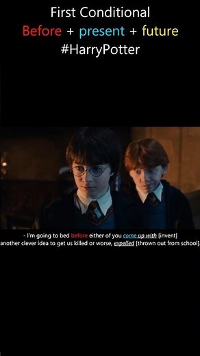 FIRST CONDITIONAL with BEFORE in #harrypotter #esl