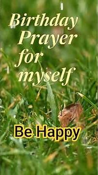 A Heartfelt Birthday Prayer for Myself: Gratitude, Growth, and Blessings