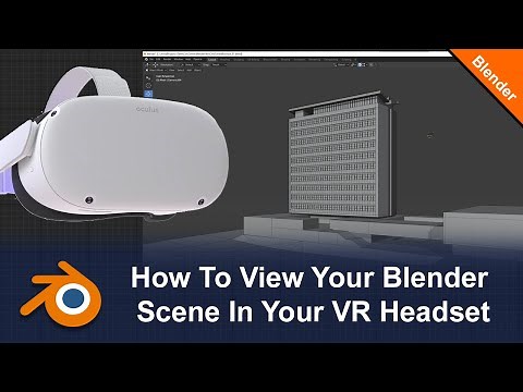 How To View Your Blender Scene In Your VR Headset (Blneder 2.92)