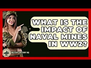 What Is The Impact Of Naval Mines In WW2? - Military History HQ