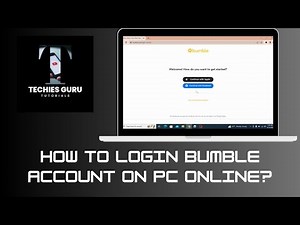 How to Login Bumble Account on PC Online?