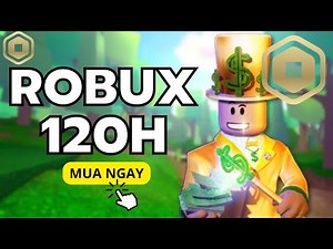 Cách Mua ROBUX 120H Giá Rẻ Tại DUYLEROBLOX.VN