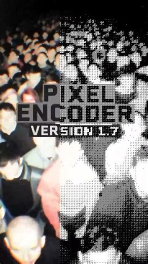Pixel_Encoder Version 1.7 | Available Now