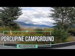 Porcupine Campground | Video Tour | Hope Alaska