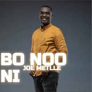 Joe Mettle - Bo Noo Ni (Mp3 & Lyrics) | CeeNaija