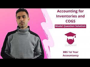 Accounting for Inventories and COGS Model Question Solution || BBS 1st year || Accountancy