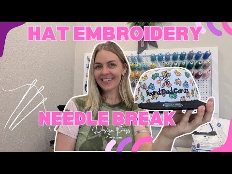 HAT EMBROIDERY, NEEDLE BREAK MID PROJECT | EMBROIDERY