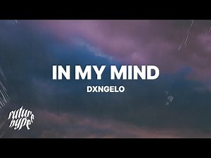 Dxngelo - In My Mind (Lyrics)