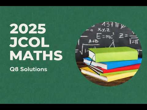 2025 Junior Cycle Ordinary Level Maths Exam Solutions | Question 8 Explained