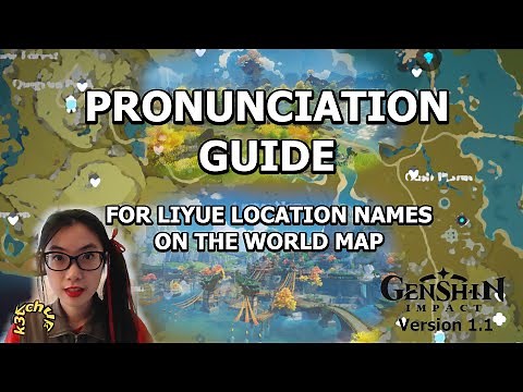 [Genshin Impact] Pronunciation guide for Liyue location names on the world map (meanings in comment)