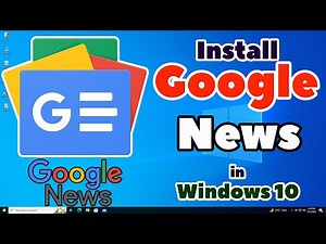 How to Download & Install Google News in Windows 10 PC or Laptop