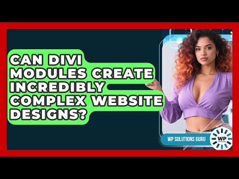 Can Divi Modules Create Incredibly Complex Website Designs? - WP Solutions Guru