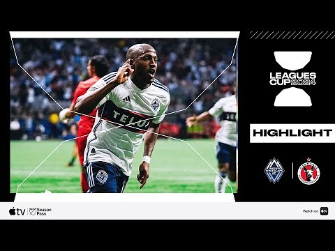 Vancouver Whitecaps FC vs. Club Tijuana | Leagues Cup | Match Highlight | August 3, 2024