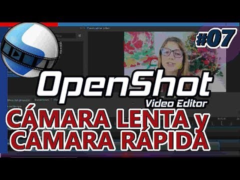 OPENSHOT: CÁMARA LENTA y CÁMARA RÁPIDA, cómo ajustar velocidad Tutorial 07 Español