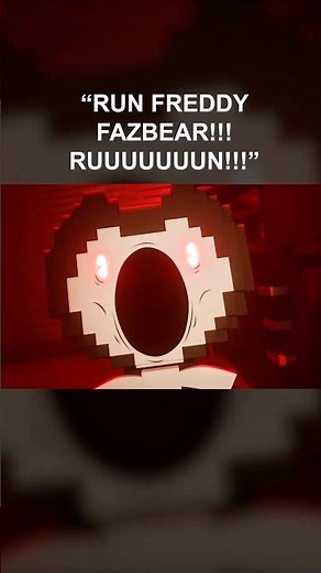 RUN FREDDY FAZBEAR!!! RUUUUUUUN!!!