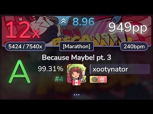9⭐ xootynator | Renard - Because Maybe! pt. 3 [Marathon] +HDHR 99.31% #4 | 949pp 12❌ - osu!