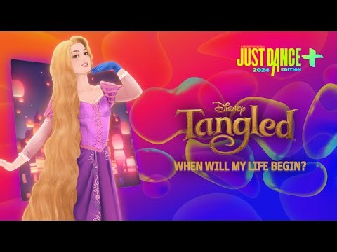 Just Dance 2024 Edition+: “When Will My Life Begin?” by Disney's Tangled